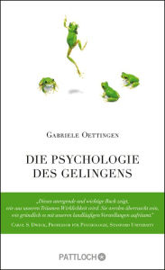 Title: Die Psychologie des Gelingens, Author: Gabriele Oettingen