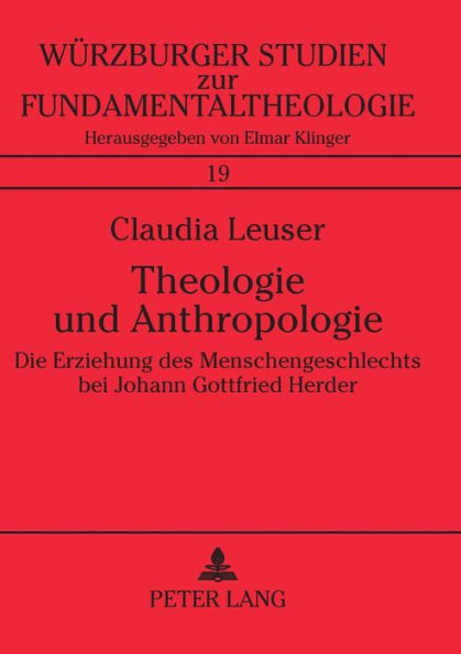 Theologie und Anthropologie: Die Erziehung des Menschengeschlechts bei Johann Gottfried Herder