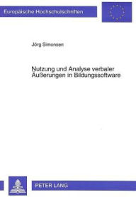 Title: Nutzung und Analyse verbaler Aeusserungen in Bildungssoftware, Author: Jorg Simonsen