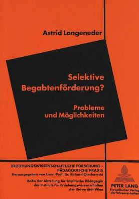 Selektive Begabtenfoerderung?: Probleme und Moeglichkeiten