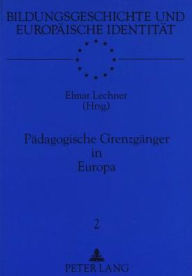 Title: Paedagogische Grenzgaenger in Europa, Author: Elmar Lechner