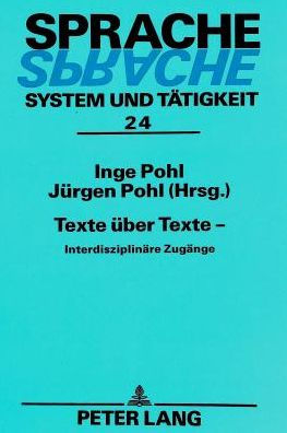 Texte ueber Texte -: Interdisziplinaere Zugaenge