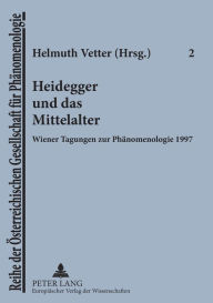 Title: Heidegger und das Mittelalter: Wiener Tagungen zur Phaenomenologie 1997, Author: Helmuth Vetter