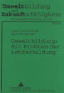 Umweltbildung: Ein Problem der Lehrerbildung: Eine Untersuchung zum Stand der 