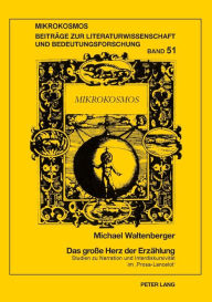 Title: Das grosse Herz der Erzaehlung: Studien zu Narration und Interdiskursivitaet im 'Prosa-Lancelot', Author: Michael Waltenberger