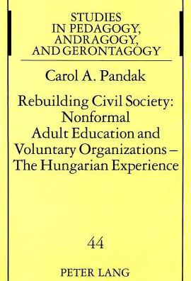 Rebuilding Civil Society: Nonformal Adult Education and Voluntary Organizations - The Hungarian Experience