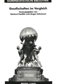 Title: Gesellschaften im Vergleich: Forschungen aus Sozial- und Geschichtswissenschaften, Author: Hartmut Kaelble