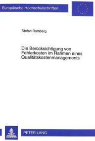 Title: Die Beruecksichtigung von Fehlerkosten im Rahmen eines Qualitaetskostenmanagements, Author: Stefan Romberg