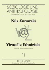 Title: Virtuelle Ethnizitaet: Studien zu Identitaet, Kultur und Internet, Author: Nils Zurawski
