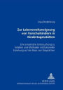 Zur Lebensweltaneignung von Vorschulkindern in Kindertagesstaetten: Eine empirische Untersuchung zu Inhalten und Methoden institutioneller Erziehung auf der Basis von Gespraechen