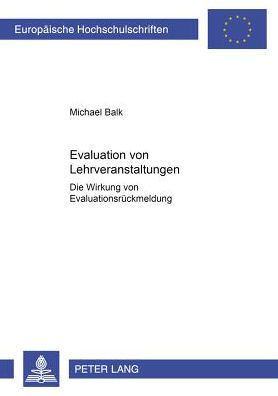 Evaluation von Lehrveranstaltungen: Die Wirkung von Evaluationsrueckmeldung