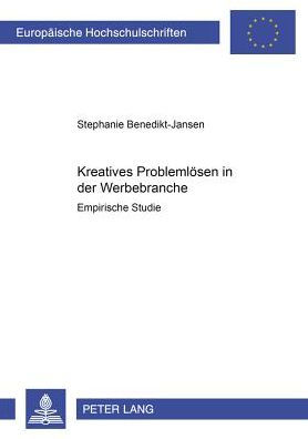 Kreatives Problemloesen in der Werbebranche: Empirische Studie