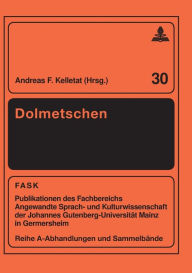 Title: Dolmetschen: Beitraege aus Forschung, Lehre und Praxis, Author: Andreas F. Kelletat