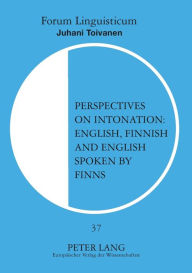 Title: Perspectives on Intonation: English, Finnish and English Spoken by Finns, Author: Juhani Toivanen