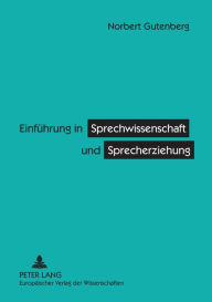 Title: Einfuehrung in Sprechwissenschaft und Sprecherziehung, Author: Norbert Gutenberg