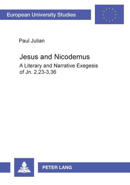 Jesus and Nicodemus: A Literary and Narrative Exegesis of Jn. 2,23-3,36