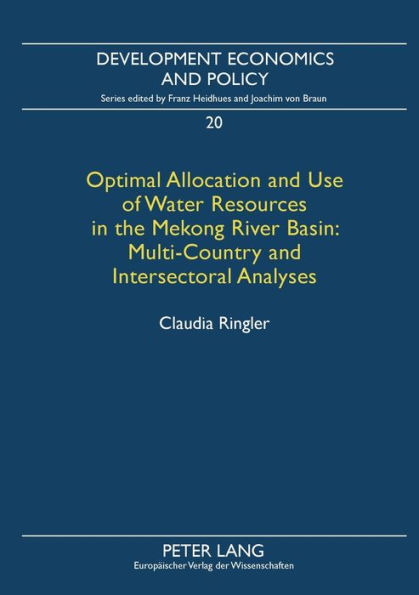 Optimal Allocation and Use of Water Resources in the Mekong River Basin: Multi-Country and Intersectoral Analyses