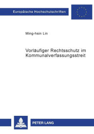 Title: Vorlaeufiger Rechtsschutz im Kommunalverfassungsstreit, Author: Ming-hsin Lin