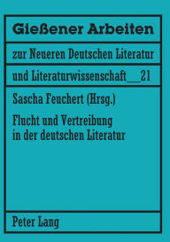 Title: Flucht und Vertreibung in der deutschen Literatur: Beitraege, Author: Erwin H. Leibfried