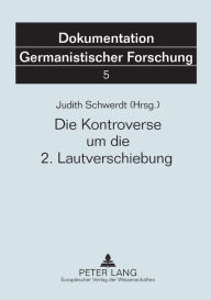 Title: Die Kontroverse um die 2. Lautverschiebung, Author: Judith Schwerdt