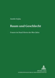 Title: Raum und Geschlecht: Frauen im Road Movie der 90er Jahre, Author: Amelie Soyka