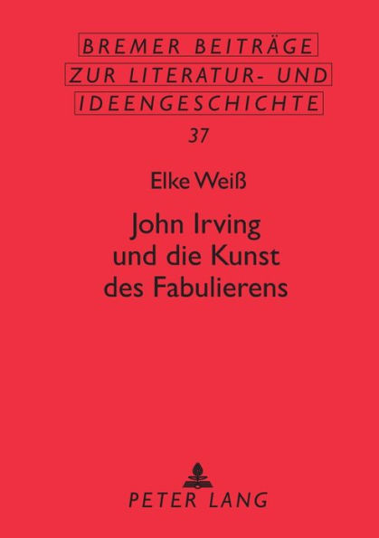 John Irving und die Kunst des Fabulierens