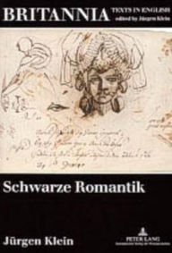 Title: Schwarze Romantik: Studien zur englischen Literatur im europaeischen Kontext, Author: Jürgen Klein