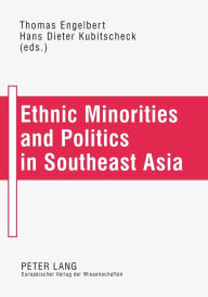 Title: Ethnic Minorities and Politics in Southeast Asia, Author: Jörg Thomas Engelbert