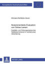 Nutzerorientierte Evaluation von Online-Lernen: Qualitaets- und Wirkungsanalyse des Testfeldes Extranet im Vertrieb einer Versicherung