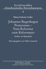 Johannes Bugenhagen Pomeranus - Vom Reformer zum Reformator: Studien zur Biographie