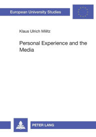 Title: Personal Experience and the Media: Media Interplay in Rainer Werner Fassbinder's Work for Theatre, Cinema and Television, Author: Klaus Ulrich Militz