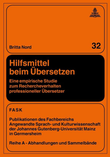 Hilfsmittel beim Uebersetzen: Eine empirische Studie zum Rechercheverhalten professioneller Uebersetzer