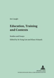 Title: Education, Training and Contexts: Studies and Essays, Author: Klaus Schaack