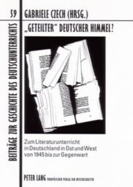 Title: «Geteilter» deutscher Himmel?: Zum Literaturunterricht in Deutschland in Ost und West von 1945 bis zur Gegenwart, Author: Bodo Lecke