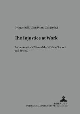 The Injustice at Work: An International View on the World of Labour and Society