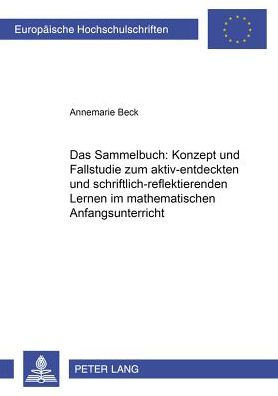 Das Sammelbuch: Konzept und Fallstudie zum aktiv-entdeckenden und schriftlich-reflektierenden Lernen im mathematischen Anfangsunterricht