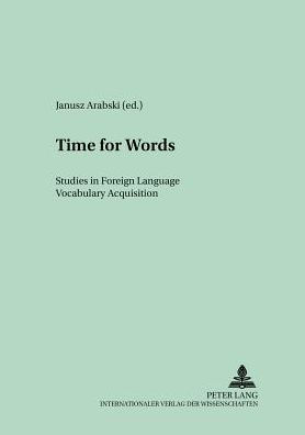 Time for words: Studies in Foreign Language Vocabulary Acquisition