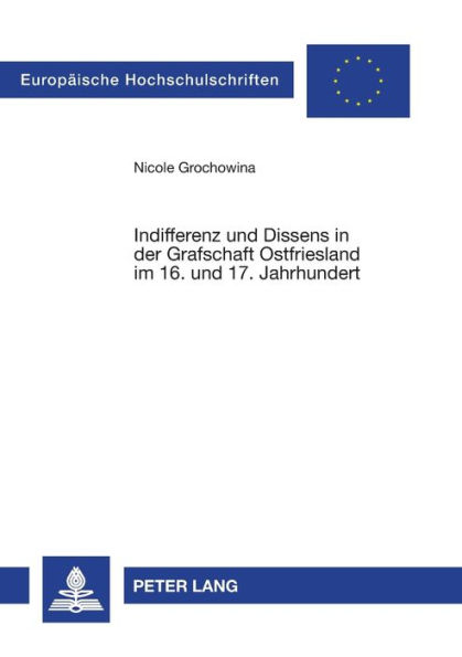 Indifferenz und Dissens in der Grafschaft Ostfriesland im 16. und 17. Jahrhundert