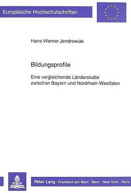 Bildungsprofile: Eine vergleichende Laenderstudie zwischen Bayern und Nordrhein-Westfalen