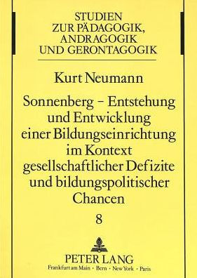 Sonnenberg - Entstehung und Entwicklung einer Bildungseinrichtung im Kontext gesellschaftlicher Defizite und bildungspolitischer Chancen