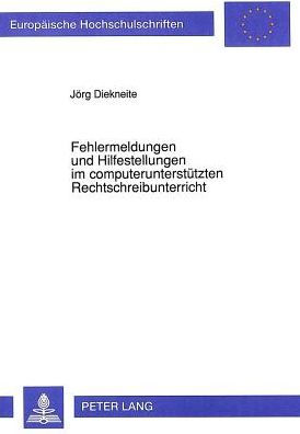 Fehlermeldungen und Hilfestellungen im computerunterstuetzten Rechtschreibunterricht