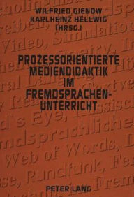 Title: Prozessorientierte Mediendidaktik im Fremdsprachenunterricht, Author: Wilfried Gienow