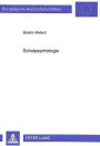 Schulpsychologie: Orientierungsleitende theoretische Erkenntnisse und schulpsychologische Praxisfelder