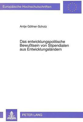 Das entwicklungspolitische Bewusstsein von Stipendiaten aus Entwicklungslaendern