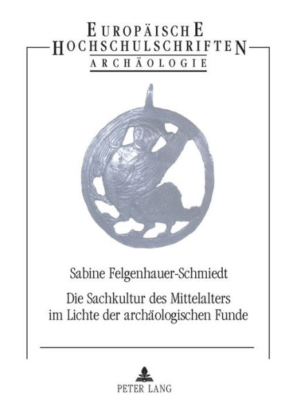 Die Sachkultur des Mittelalters im Lichte der archaeologischen Funde