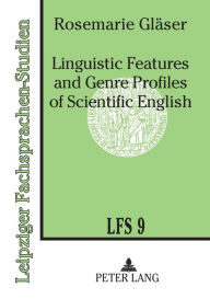Title: Linguistic Features and Genre Profiles of Scientific English / Edition 1, Author: Rosemarie Glaser