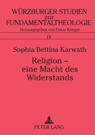 Title: Religion - eine Macht des Widerstands: Der Kontemplationsbegriff Thomas Mertons in einer Welt der Gewalt, Author: Sophia Bettina Karwath