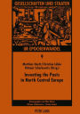 Inventing the Pasts in North Central Europe: The National Perception of Early Medieval History and Archaeology