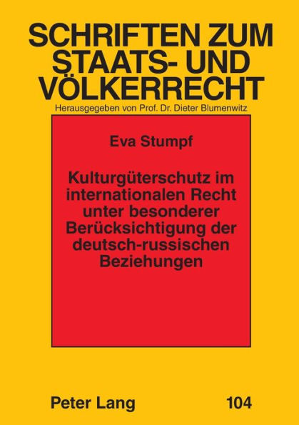 Kulturgueterschutz im internationalen Recht unter besonderer Beruecksichtigung der deutsch-russischen Beziehungen