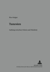 Title: Tunesien: Aufstieg zwischen Orient und Okzident, Author: Rica Staiger